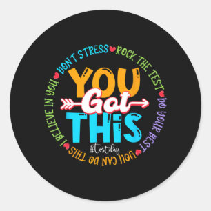 Sticker Rond Day Rock The Test Teacher Test Day Vous Avez Obten
