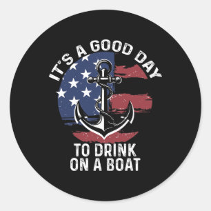 Sticker Rond De Juillet Chemise de Bateau C'est un bon jour pou