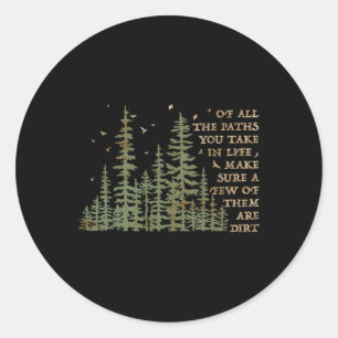 Sticker Rond De tous les chemins que vous prenez dans la vie, a