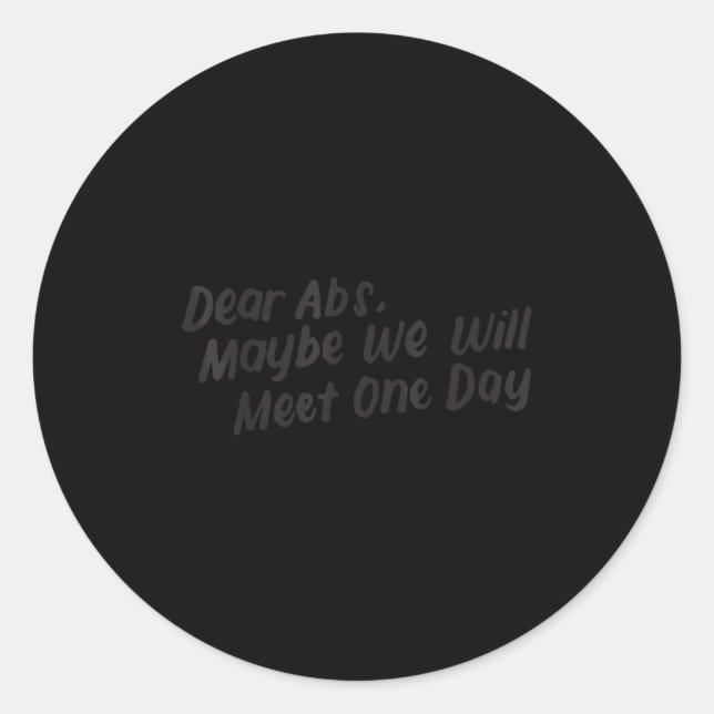 Sticker Rond Dear Abs Maybe One Day We Will Meet Funny Gym Quot (Devant)