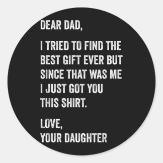 Sticker Rond Dear Dad Funny Fathers Day Quote from Daughter to