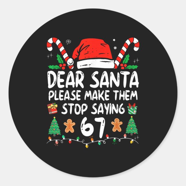Sticker Rond Dear Santa 67 Funny Christmas Six Seven 6-7 Meme M (Devant)