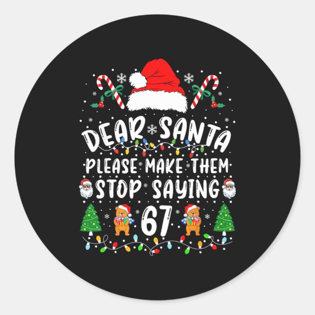 Sticker Rond Dear Santa 67 Funny Christmas Six Seven 6-7 Meme M (Devant)