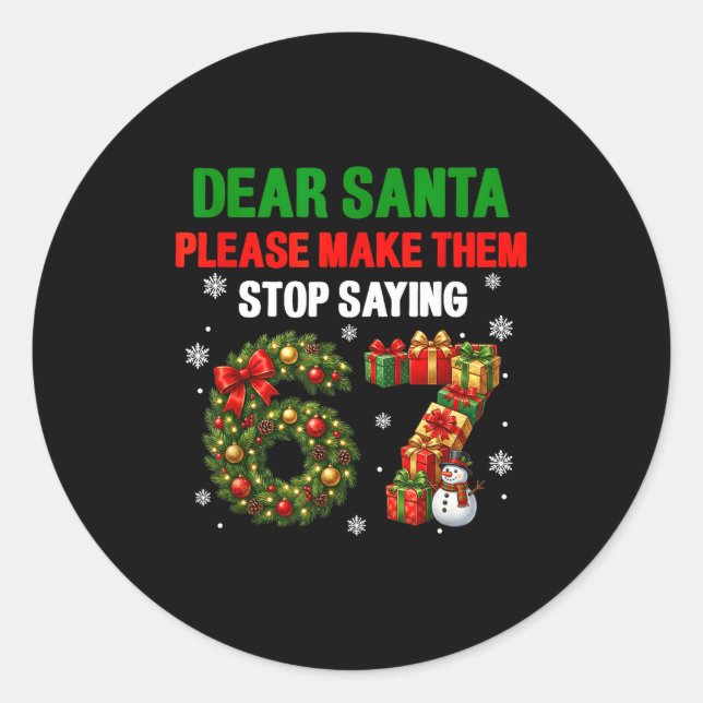 Sticker Rond Dear Santa 67 Funny Christmas Six Seven 6-7 Men Wo (Devant)