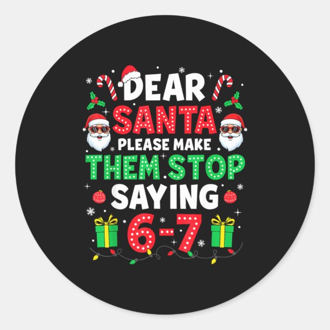 Sticker Rond Dear Santa 67 Funny Christmas Six Seven 6-7 Men Wo (Devant)