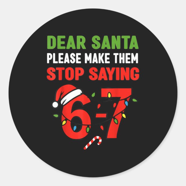 Sticker Rond Dear Santa 67 Funny Christmas Six Seven 6-7 Men Wo (Devant)