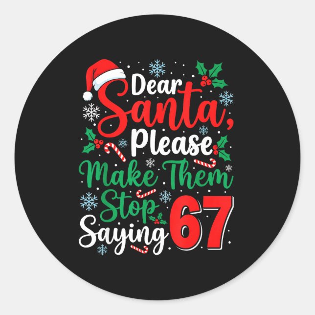 Sticker Rond Dear Santa 67 Funny Christmas Six Seven 6-7 Men Wo (Devant)