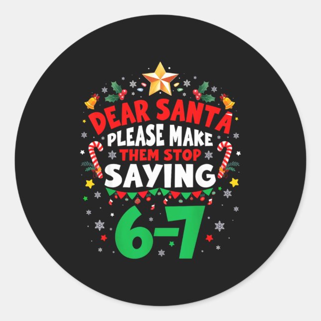 Sticker Rond Dear Santa 67 Funny Christmas Six Seven 6-7 Men Wo (Devant)