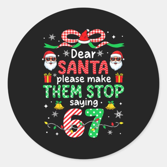Sticker Rond Dear Santa 67 Funny Christmas Six Seven 6-7 Men Wo (Devant)