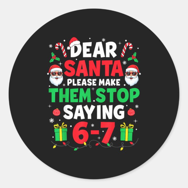 Sticker Rond Dear Santa 67 Funny Christmas Six Seven 6-7 Men Wo (Devant)