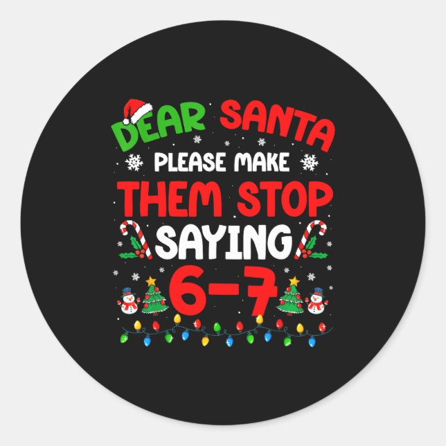 Sticker Rond Dear Santa 67 Meme Funny Christmas Six Seven 6 7 M (Devant)