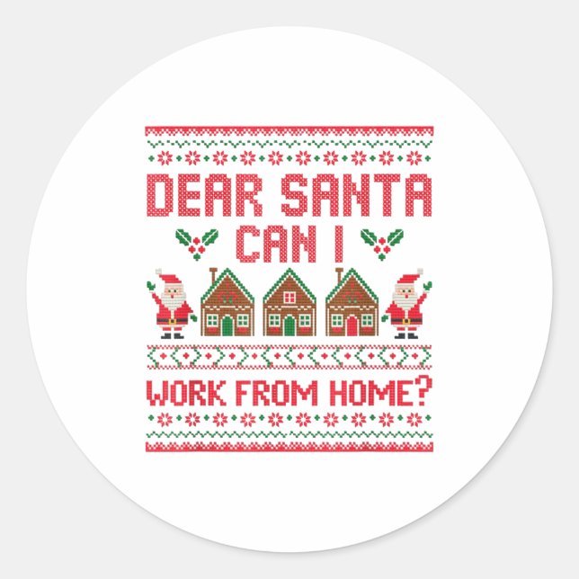 Sticker Rond Dear Santa Can I Work From Home Funny Ugly Christm (Devant)
