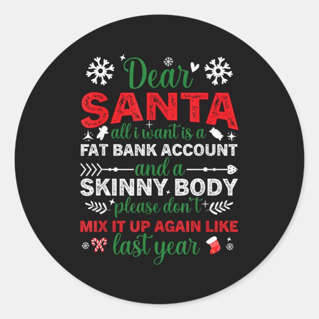 Sticker Rond Dear Santa Fat Bank Account Skinny Body Funny Chri (Devant)