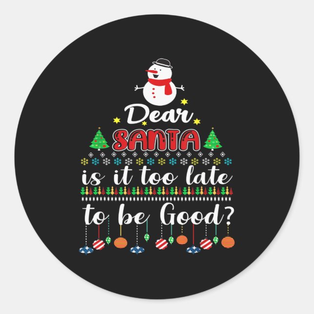Sticker Rond Dear Santa Is It Too Late To Be Good Funny Christm (Devant)