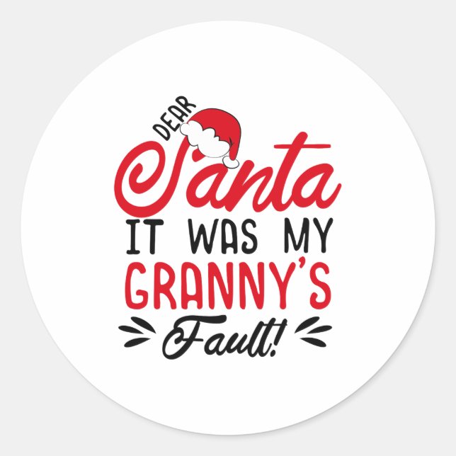 Sticker Rond Dear Santa It Was My Grannys Fault  (Devant)