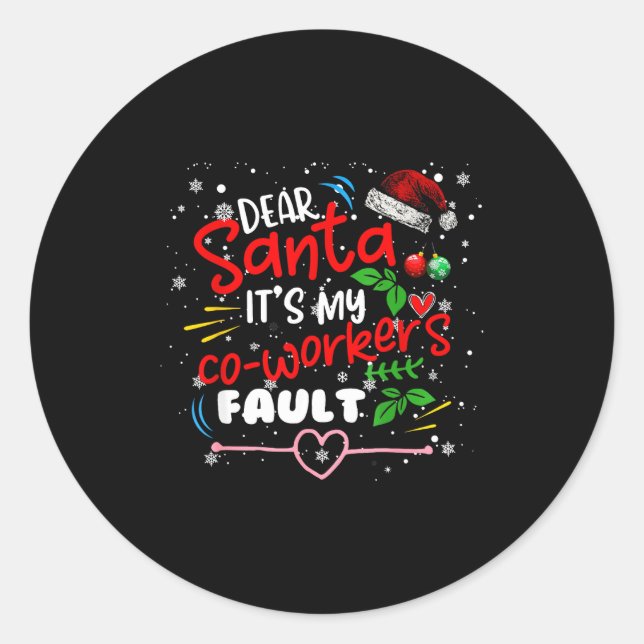 Sticker Rond Dear Santa It's My Coworker's Fault Christmas Xmas (Devant)