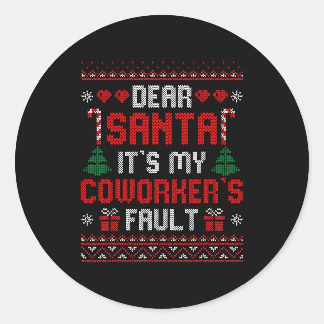 Sticker Rond Dear Santa It's My Coworker's Fault Funny Ugly Xma (Devant)