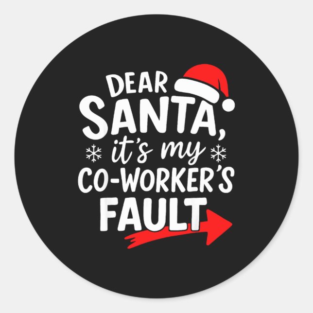 Sticker Rond Dear Santa It's My Coworker's Fault I'm The Cowork (Devant)