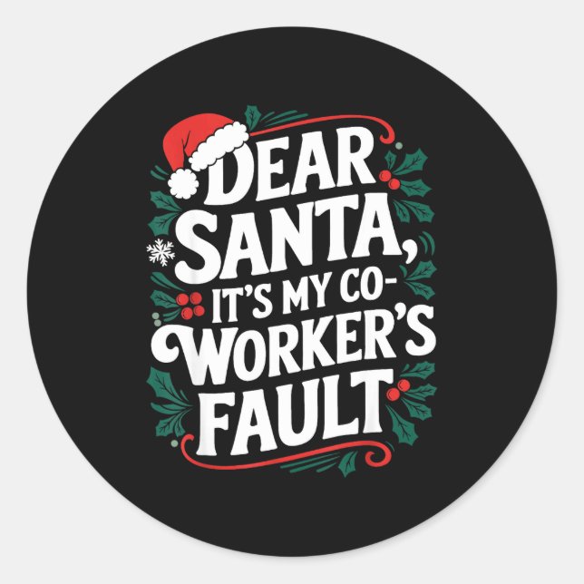 Sticker Rond Dear Santa It's My Coworker's Fault Santa Hat Holi (Devant)