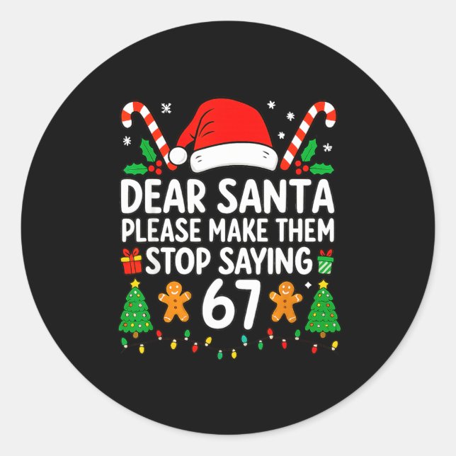 Sticker Rond Dear Santa Make Them Stop Saying 67 Christmas Six  (Devant)