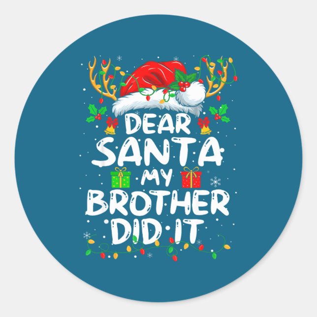 Sticker Rond Dear Santa My Brother Did It Funny Christmas Boys  (Devant)