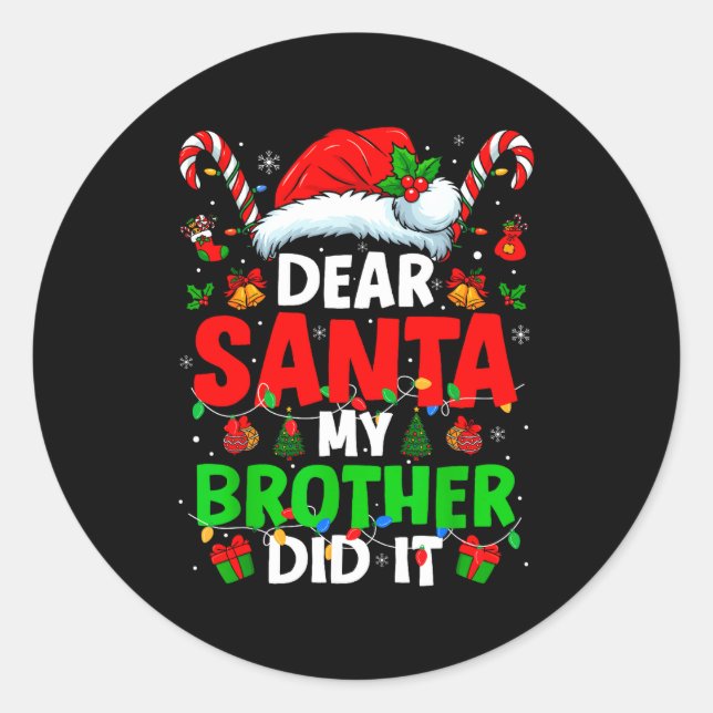 Sticker Rond Dear Santa My Brother Did It Funny Christmas Boys  (Devant)