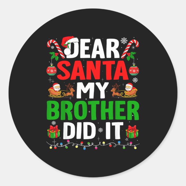 Sticker Rond Dear Santa My Brother Did It Funny Christmas Boys  (Devant)