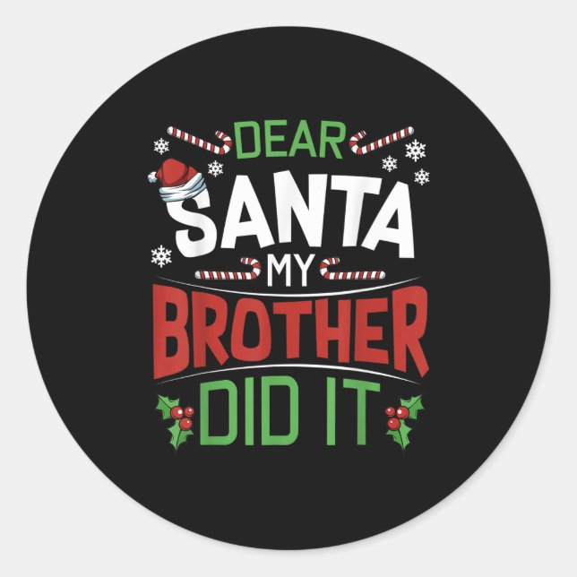 Sticker Rond Dear Santa My Brother Did It Funny Merry Christmas (Devant)