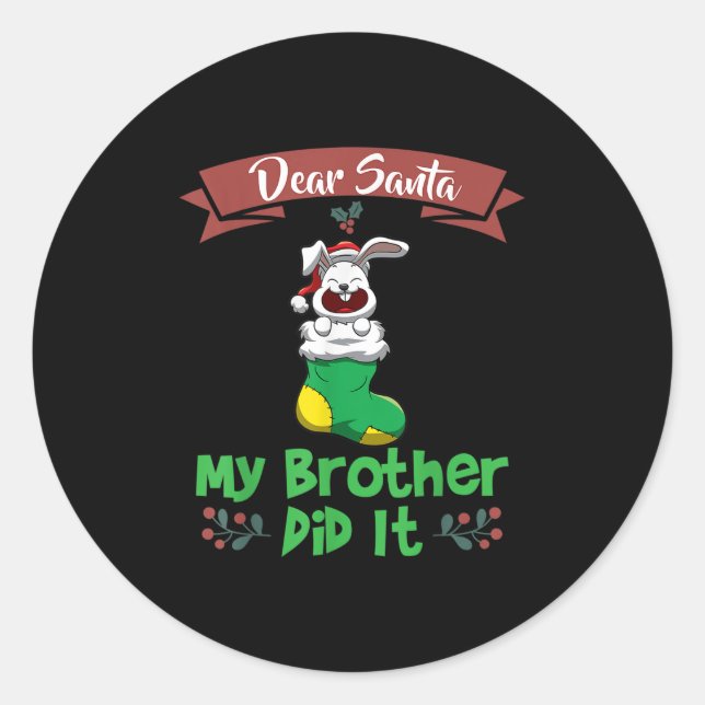 Sticker Rond Dear Santa My Brother Did It Siblings Christmas  (Devant)