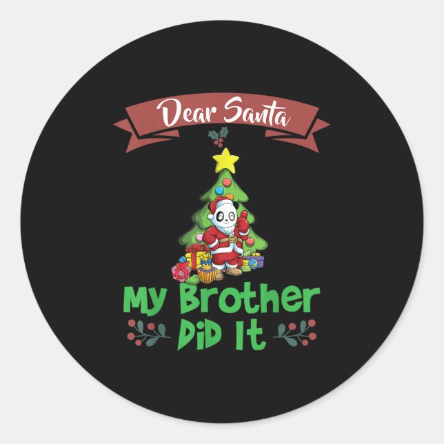 Sticker Rond Dear Santa My Brother Did It Siblings Christmas  (Devant)