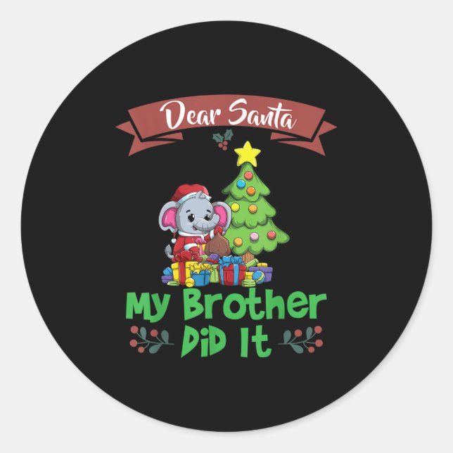 Sticker Rond Dear Santa My Brother Did It Siblings Christmas  (Devant)