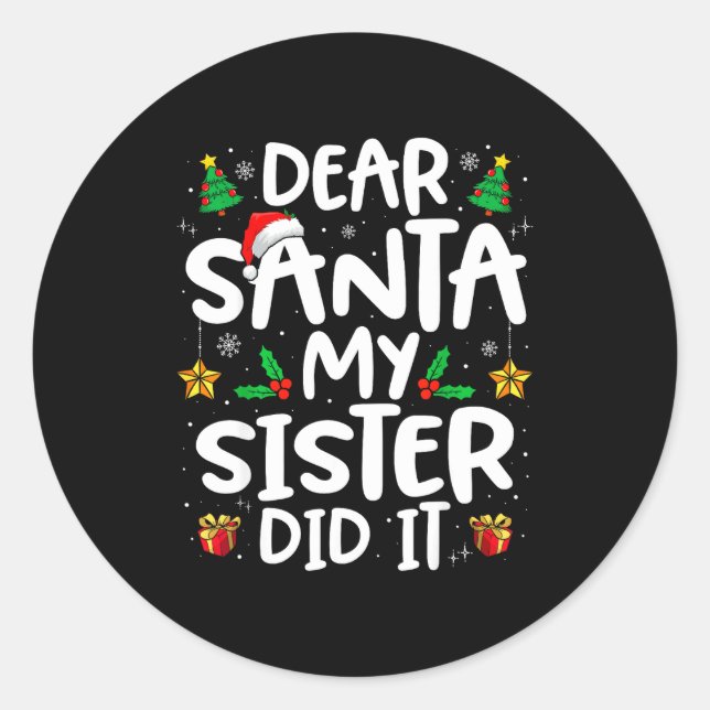 Sticker Rond Dear Santa My Sister Did It Funny Christmas Boys G (Devant)