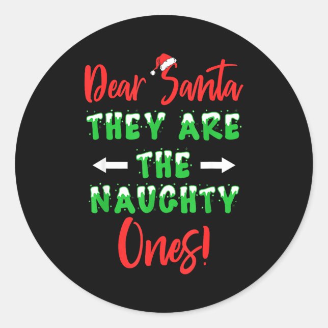 Sticker Rond Dear Santa They Are The Naughty Ones Funny Christm (Devant)