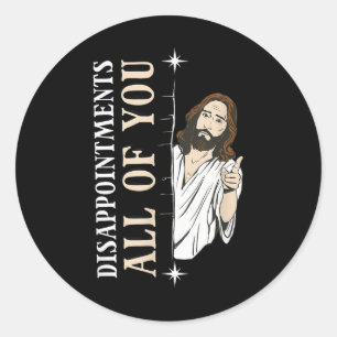 Sticker Rond Déceptions tout ce que Jésus drôle chrétien Reli