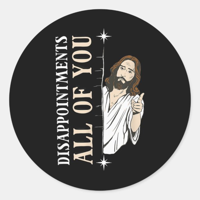 Sticker Rond Déceptions tout ce que Jésus drôle chrétien Reli (Devant)