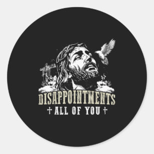 Sticker Rond Déceptions Vous Tous Jésus Christianisme