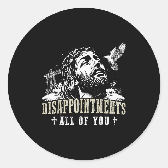 Sticker Rond Déceptions Vous Tous Jésus Christianisme (Devant)