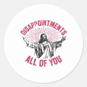 Sticker Rond Déceptions Vous Tous Jésus Étalez L'Humour De La M