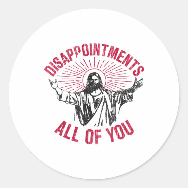 Sticker Rond Déceptions Vous Tous Jésus Étalez L'Humour De La M (Devant)