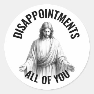 Sticker Rond Déceptions Vous Tous - Jésus Mème Drôle