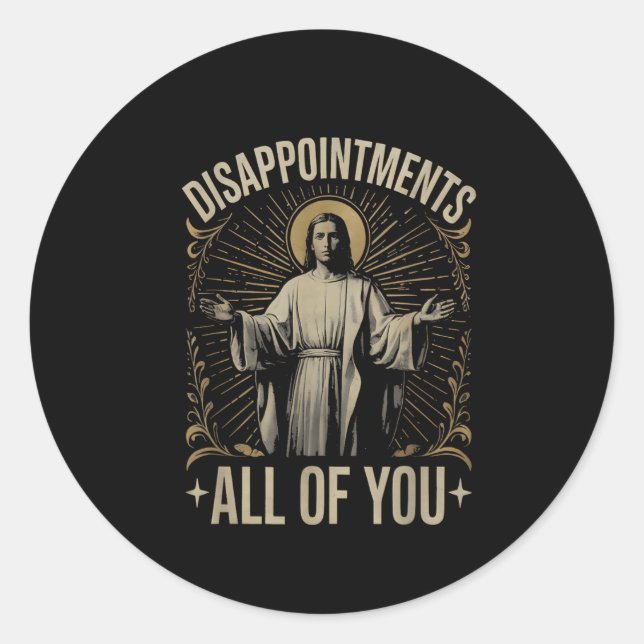 Sticker Rond Déceptions Vous Tous Jésus Mème Drôle Christ (Devant)