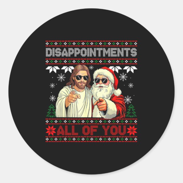 Sticker Rond Déceptions vous tous Jésus Noël Sweat Ugly (Devant)