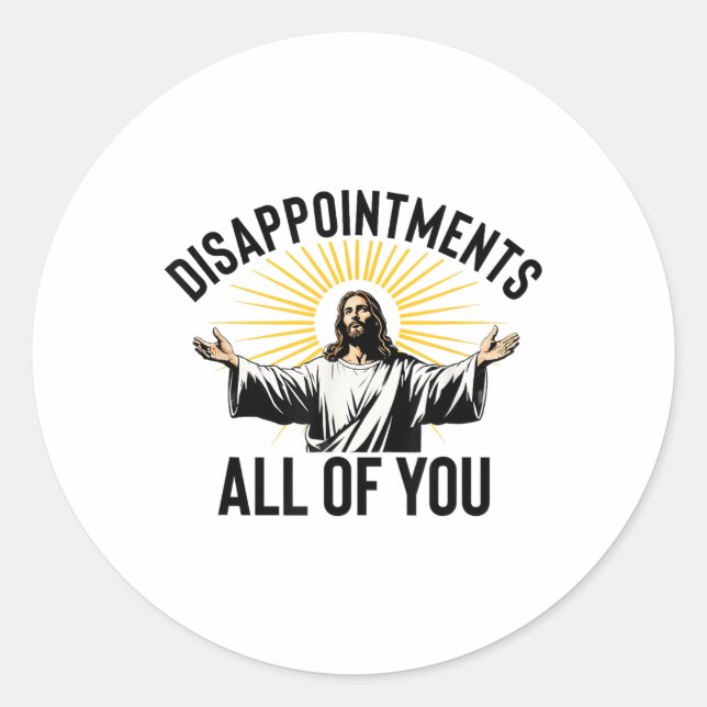 Sticker Rond Déceptions Vous Toutes Drôle Jésus-Christ F (Devant)