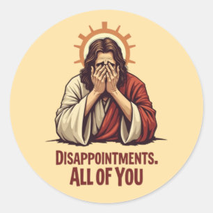 Sticker Rond Déceptions Vous Toutes - Drôle Jésus Facepalm