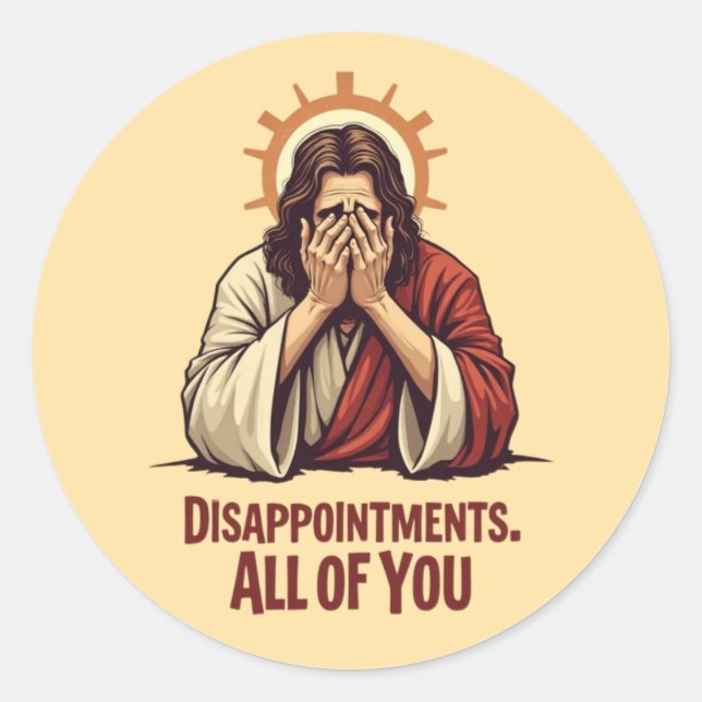 Sticker Rond Déceptions Vous Toutes - Drôle Jésus Facepalm (Devant)