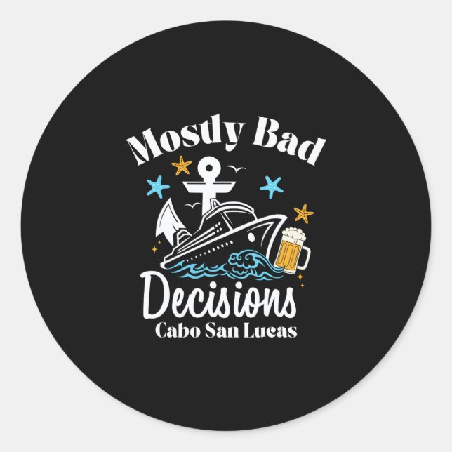 Sticker Rond Décisions Mostly D Cabo San Lucas Spring Break (Devant)