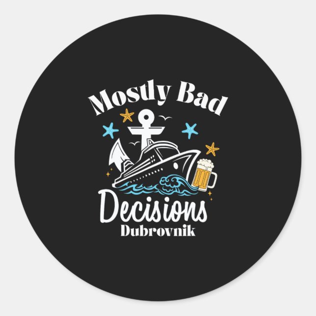 Sticker Rond Décisions Mostly D Dubrovnik Spring Break  (Devant)