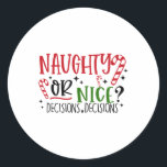 Sticker Rond Décisions Naughty Ou Nice<br><div class="desc">Décisions Naughty Ou Nice</div>