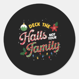 Sticker Rond Deck Les Halls Pas Votre Famille Drôle Humour de N