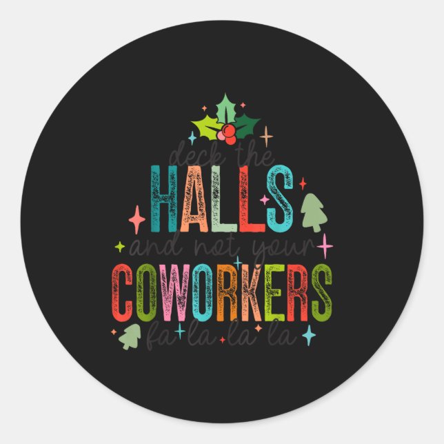 Sticker Rond Deck The Halls And Not Your Coworkers Christmas Ma (Devant)